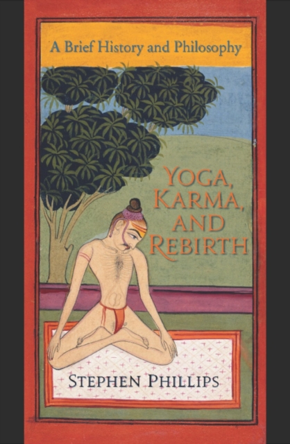 Yoga, Karma, and Rebirth : A Brief History and Philosophy, EPUB eBook