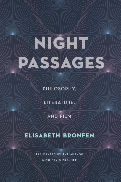 Night Passages : Philosophy, Literature, and Film, EPUB eBook