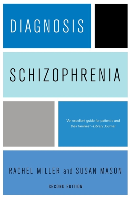 Diagnosis: Schizophrenia : A Comprehensive Resource for Consumers, Families, and Helping Professionals, Second Edition, EPUB eBook