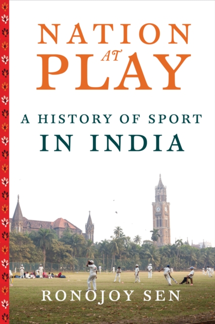 Nation at Play : A History of Sport in India, EPUB eBook