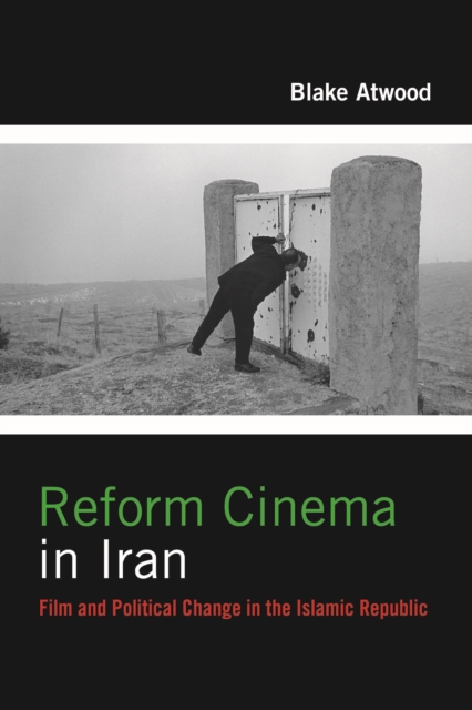 Reform Cinema in Iran : Film and Political Change in the Islamic Republic, EPUB eBook