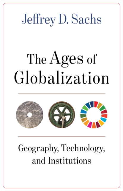 The Ages of Globalization : Geography, Technology, and Institutions, EPUB eBook