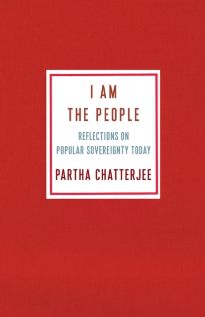 I Am the People : Reflections on Popular Sovereignty Today, EPUB eBook