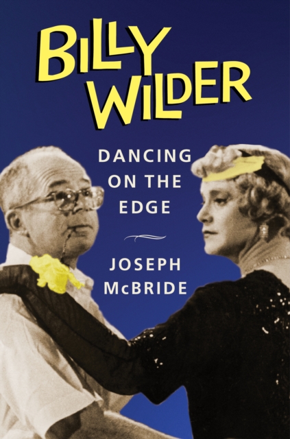 Billy Wilder : Dancing on the Edge, EPUB eBook