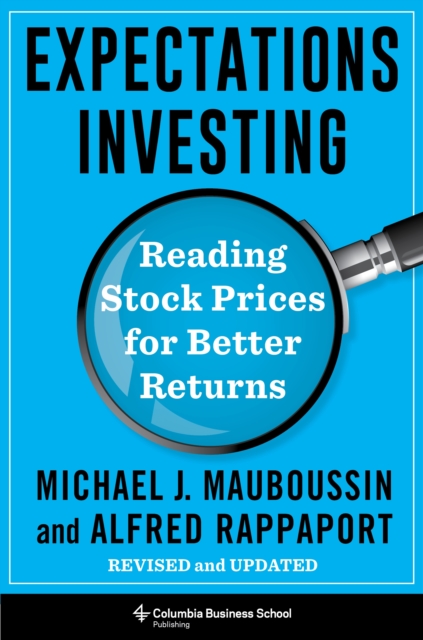Expectations Investing : Reading Stock Prices for Better Returns, Revised and Updated, EPUB eBook