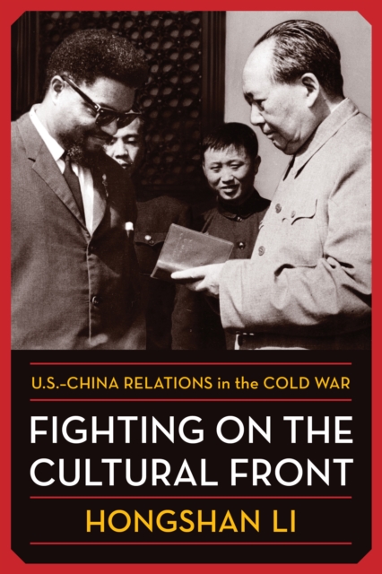 Fighting on the Cultural Front : U.S.-China Relations in the Cold War, EPUB eBook