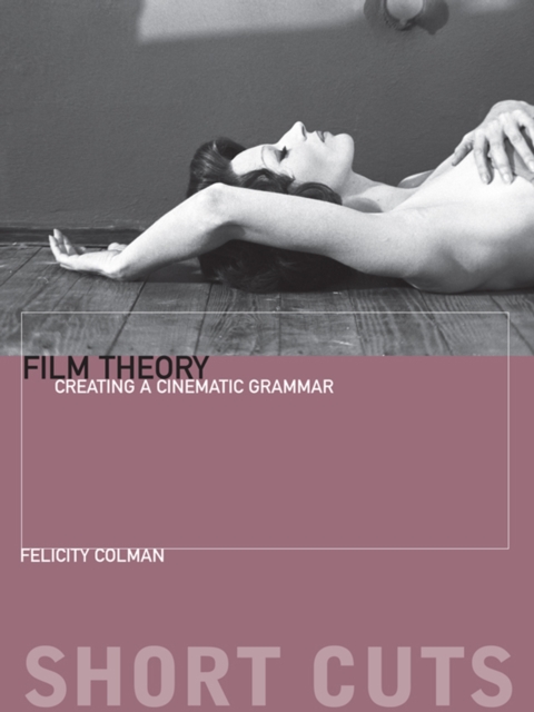 Film Theory : Creating a Cinematic Grammar, EPUB eBook
