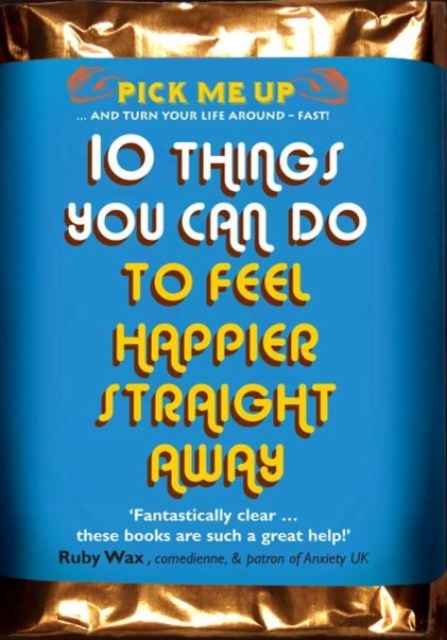10 Things You Can Do to Feel Happier Straight Away, Paperback / softback Book