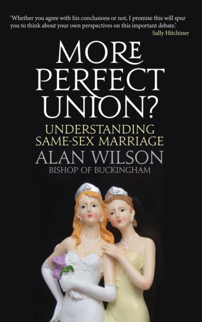 More Perfect Union? : Understanding Same-sex Marriage, Paperback / softback Book