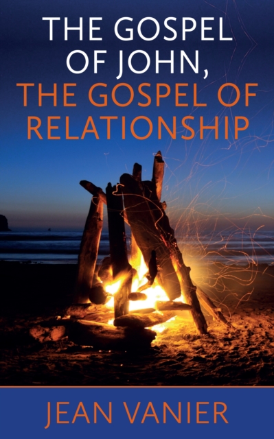 The Gospel of John, the Gospel of Relationship, Paperback / softback Book