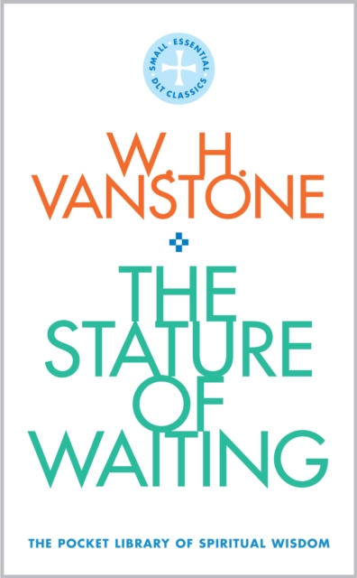 The Stature of Waiting : The Pocket Library of Spiritual Wisdom, Paperback / softback Book