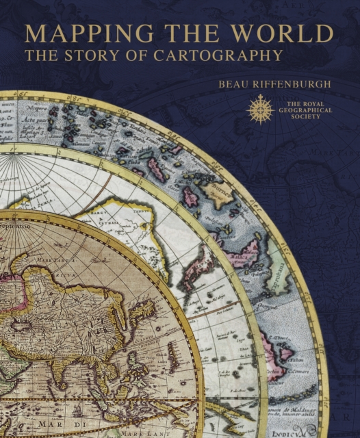 Mapping the World: the Story of Cartography, Hardback Book