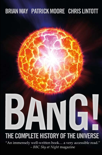 Bang! The Complete History of the Universe, Paperback Book