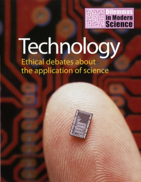 Technology : Ethical Debates About the Application of Science, Hardback Book