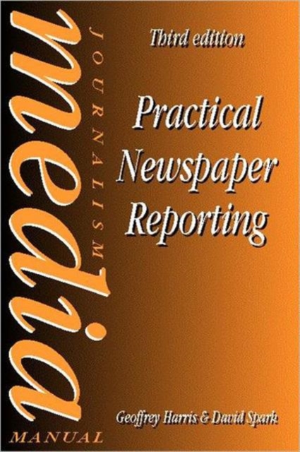 Practical Newspaper Reporting, Paperback / softback Book