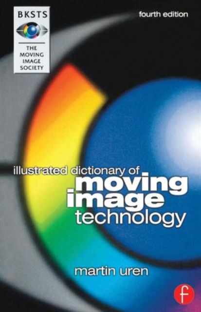 BKSTS Illustrated Dictionary of Moving Image Technology, Paperback / softback Book