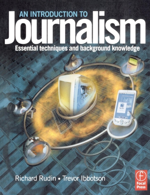 Introduction to Journalism : Essential techniques and background knowledge, Paperback / softback Book