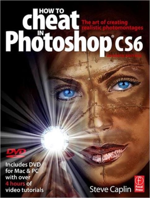 How to Cheat in Photoshop CS6 : The art of creating realistic photomontages, Paperback / softback Book