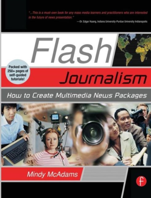 Flash Journalism : How to Create Multimedia News Packages, Paperback / softback Book