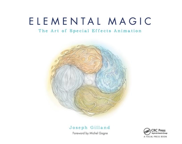 Elemental Magic, Volume I : The Art of Special Effects Animation, Paperback / softback Book