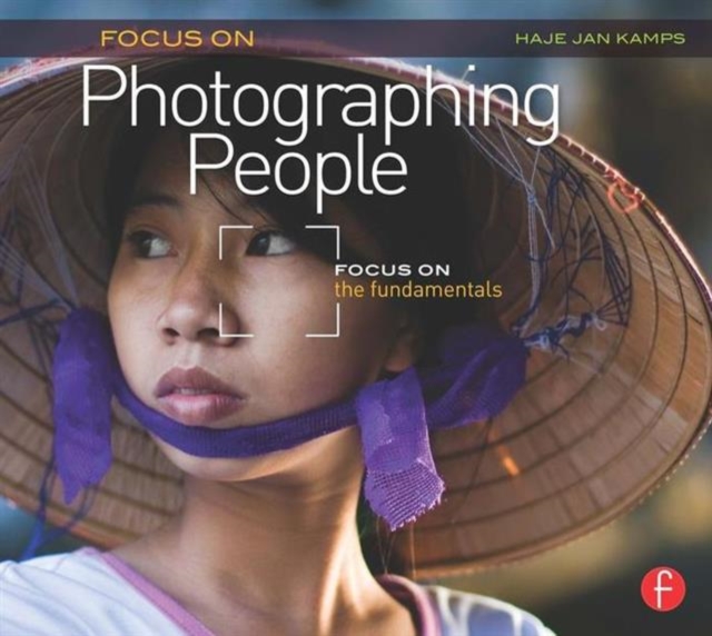 Focus On Photographing People : Focus on the Fundamentals (Focus On Series), Paperback / softback Book