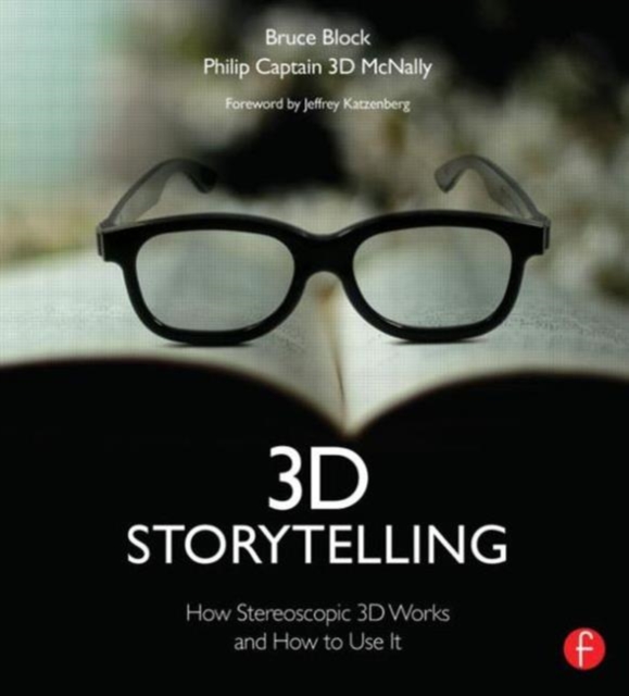 3D Storytelling : How Stereoscopic 3D Works and How to Use It, Paperback / softback Book