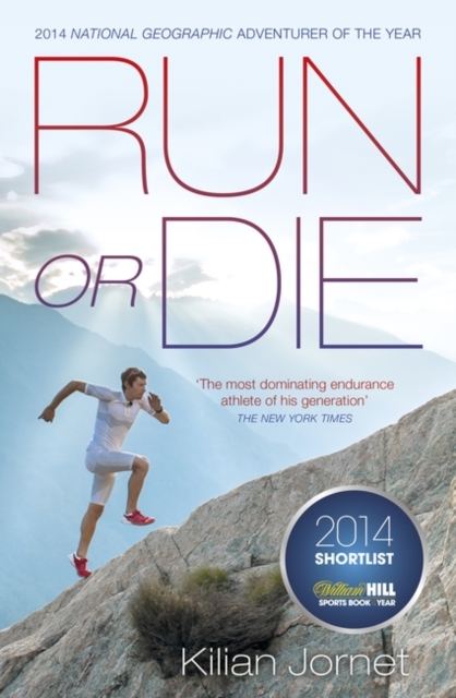 Run or Die : The Inspirational Memoir of the World's Greatest Ultra-Runner, Paperback / softback Book