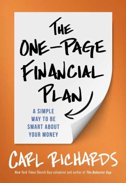 The One-Page Financial Plan : A Simple Way To Be Smart About Your Money, Paperback / softback Book
