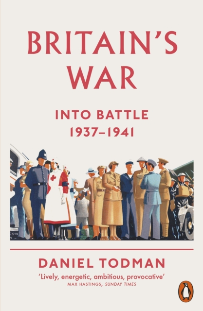 Britain's War : Into Battle, 1937-1941, EPUB eBook