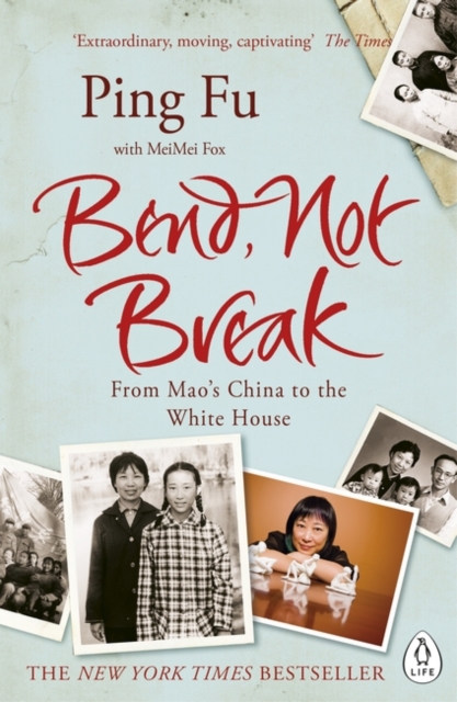Bend, Not Break : From Mao's China to the White House, Paperback / softback Book