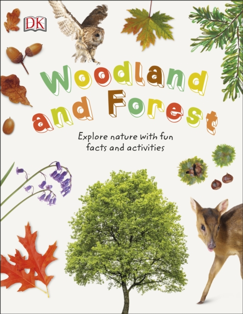 Woodland and Forest : Explore Nature with Fun Facts and Activities, Hardback Book