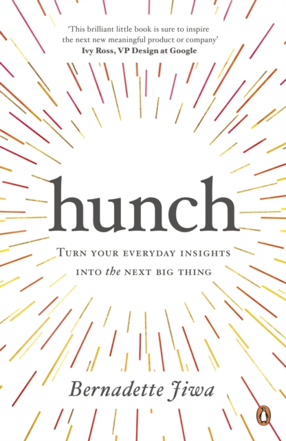 Hunch : Turn Your Everyday Insights into the Next Big Thing, Paperback / softback Book