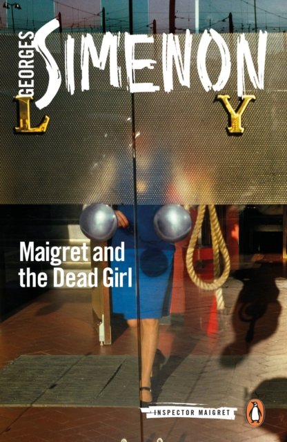 Maigret and the Dead Girl : Inspector Maigret #45, Paperback / softback Book