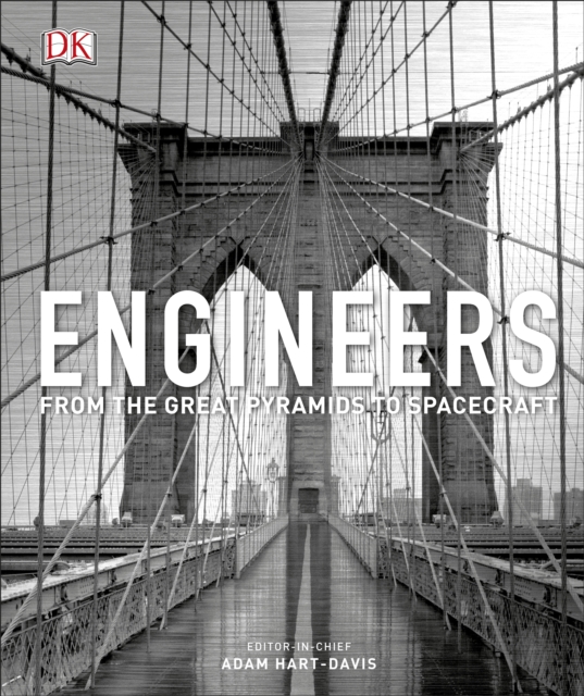 Engineers : From the Great Pyramids to Spacecraft, Hardback Book