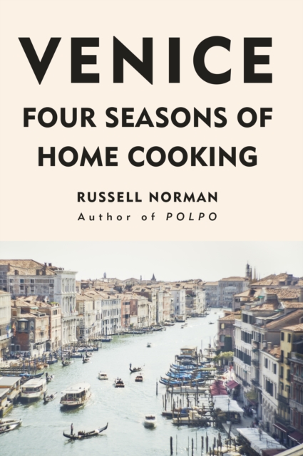 Venice : Four Seasons of Home Cooking, EPUB eBook