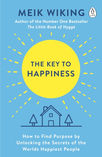 The Key to Happiness : How to Find Purpose by Unlocking the Secrets of the World's Happiest People, Paperback / softback Book