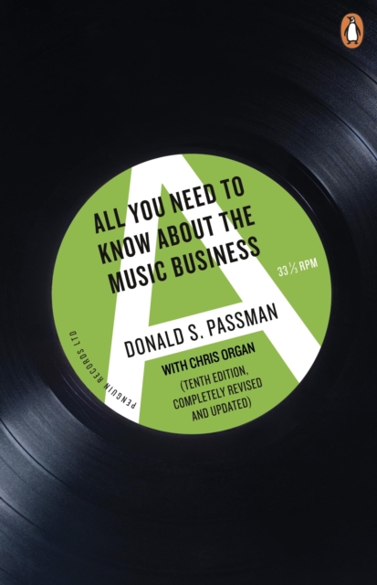 All You Need to Know About the Music Business : Tenth Edition, Paperback / softback Book