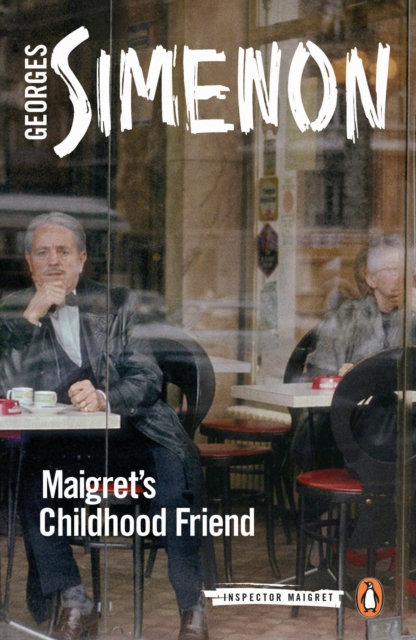 Maigret's Childhood Friend : Inspector Maigret #69, Paperback / softback Book
