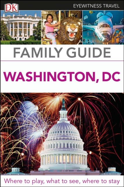 DK Eyewitness Family Guide Washington, DC, Paperback / softback Book