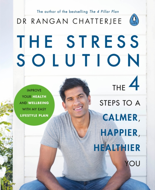 The Stress Solution : The 4 Steps to Reset Your Body, Mind, Relationships & Purpose, Paperback / softback Book