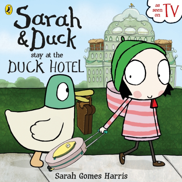Sarah and Duck Stay at the Duck Hotel, EPUB eBook
