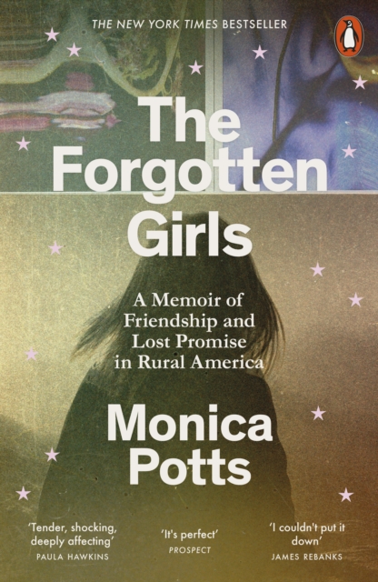 The Forgotten Girls : A Memoir of Friendship and Lost Promise in Rural America, EPUB eBook