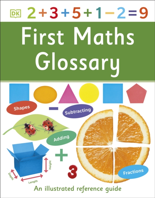 First Maths Glossary : An Illustrated Reference Guide, Paperback / softback Book