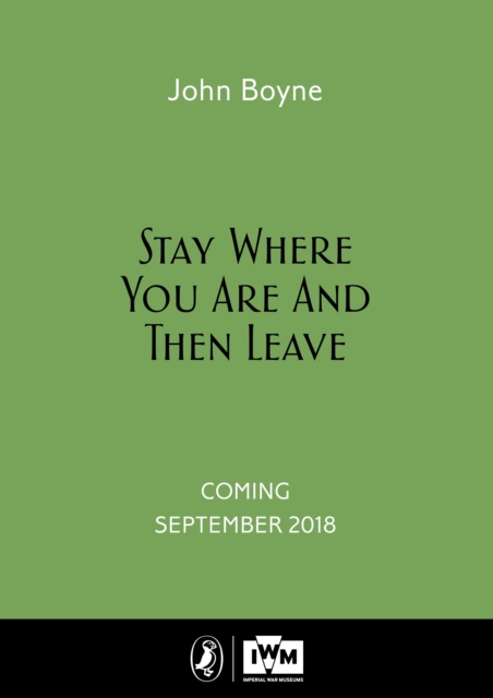 Stay Where You Are And Then Leave : Imperial War Museum Anniversary Edition, Hardback Book