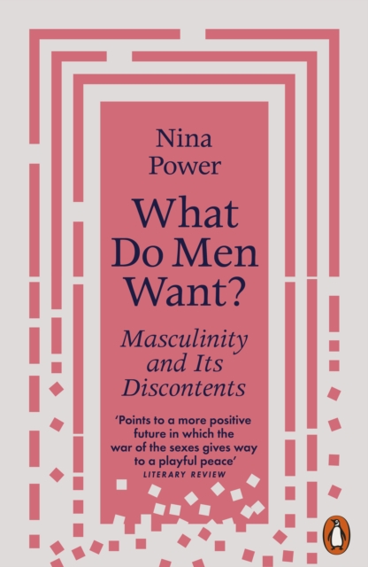 What Do Men Want? : Masculinity and Its Discontents, EPUB eBook