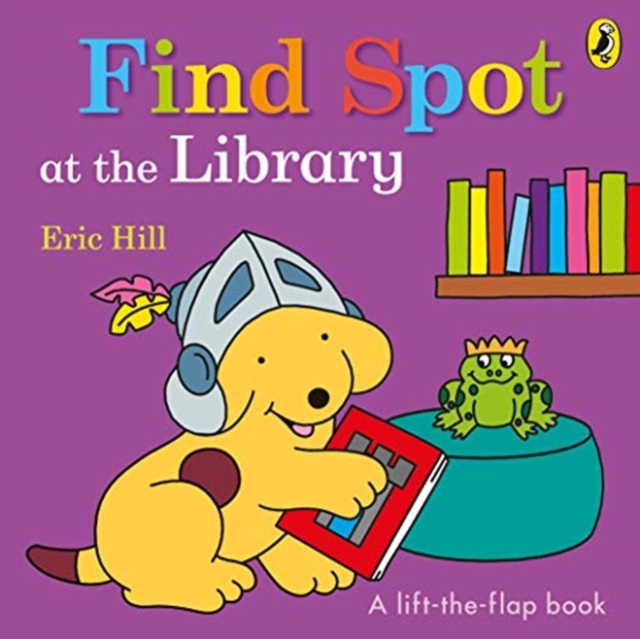 Find Spot at the Library : A Lift-the-Flap Story, Board book Book