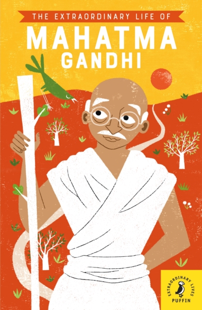 The Extraordinary Life of Mahatma Gandhi, EPUB eBook