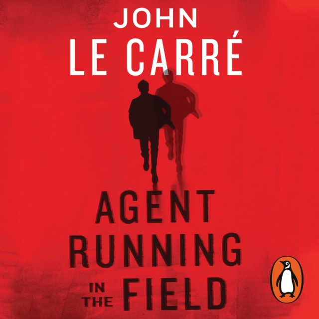 Agent Running in the Field : A BBC 2 Between the Covers Book Club Pick, CD-Audio Book