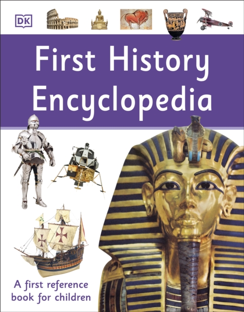 First History Encyclopedia : A First Reference Book for Children, EPUB eBook