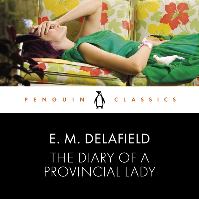 The Diary of a Provincial Lady : Penguin Classics, eAudiobook MP3 eaudioBook